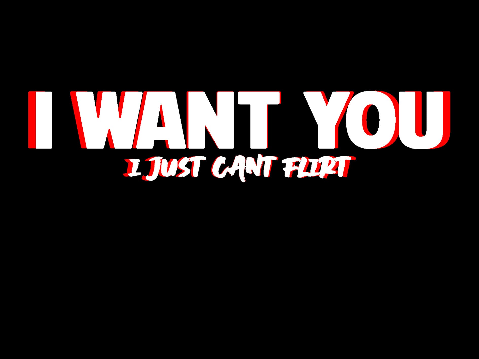 I Want You I Just Cannot Feed Statement Tee